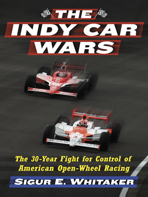 Title details for The Indy Car Wars by Sigur E. Whitaker - Available
